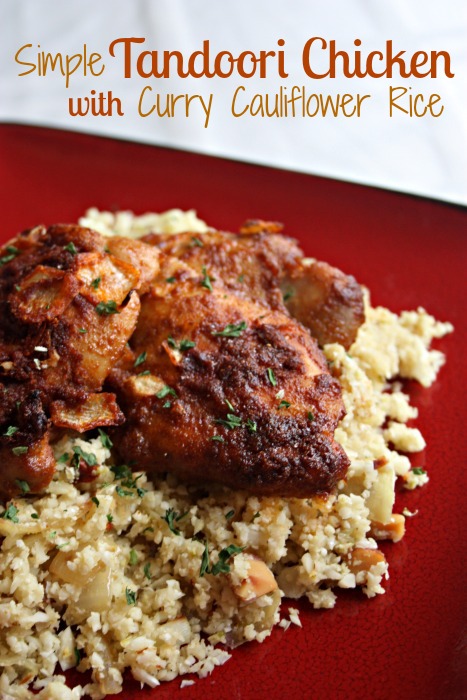 Simple Tandoori Chicken with Curry Cauliflower Rice (GAPS, Paleo) - from Health, Home & Happy.jpg.jpg