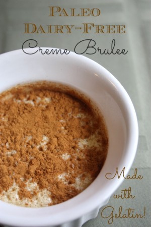 Paleo & GAPS Creme Brulee - from Healthy, Home & Happy (made with healthy gelatin!).jpg