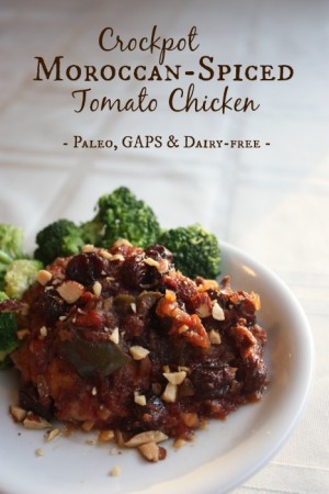 Crockpot Moroccan-Spiced Tomato Chicken - Paleo, GAPS, and dairy-free. From Health, Home & Happy.jpg