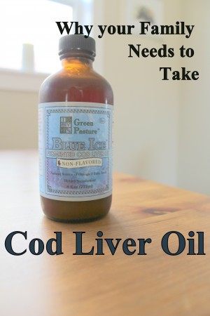 why your family needs to take cod liver oil