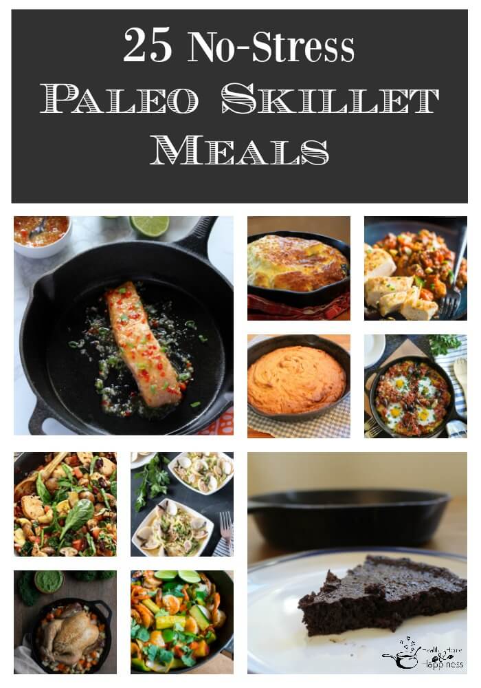 25 No-Stress Paleo Skillet Meals - Health, Home, &amp; Happiness